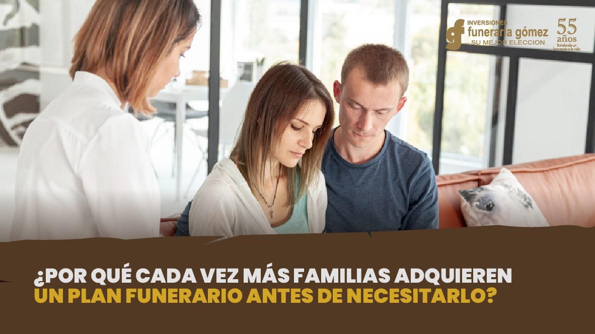 ¿Por qué adquirir un plan funerario con anticipación?